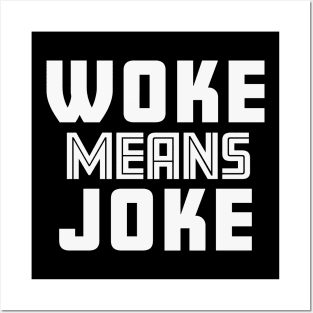 Woke Means Joke Posters and Art
